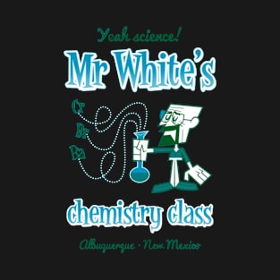 Mr White's In The Class T-Shirt