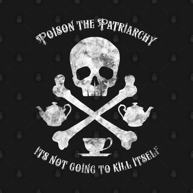 Poison the Patriarchy by hauntedmanor