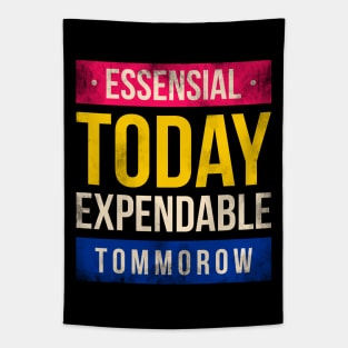 Essensial today expendable tommorow Tapestry