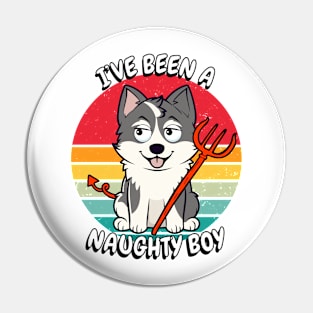 ive been a naughty boy - husky Pin