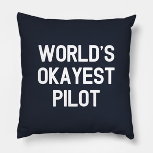 World's Okayest Pilot #1- Gift For Pilot Pillow