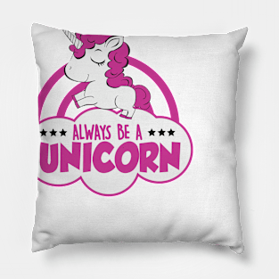 Always be a unicorn Pillow