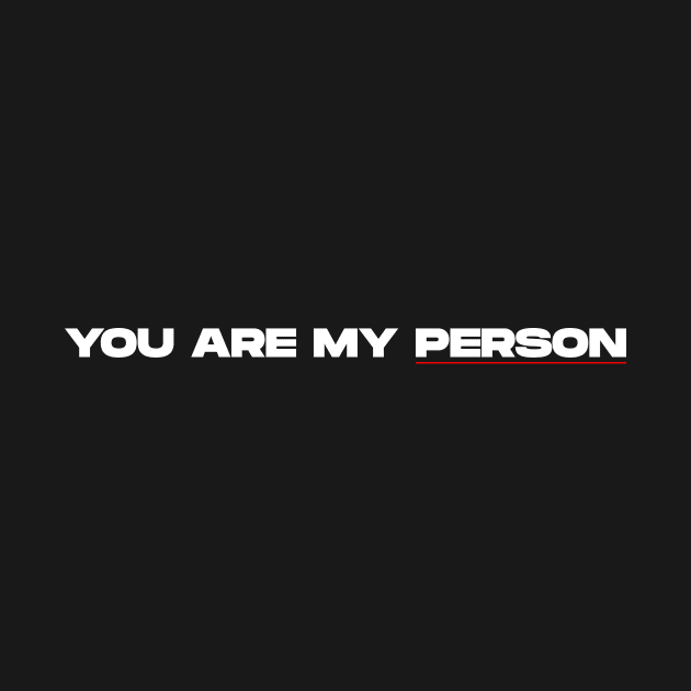 You Are My Person by BloodLine