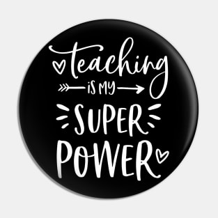 Teacher Shirts  Teaching Is My Super Power  Teacher Gifts Pin