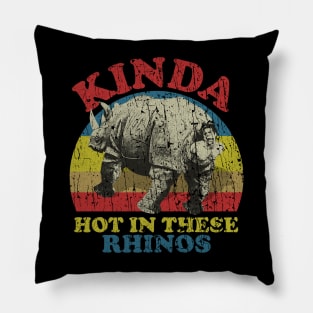 RETRO STYLE - ACE RHINOS - KINDA HOT IN THESE RHINOS 70S Pillow