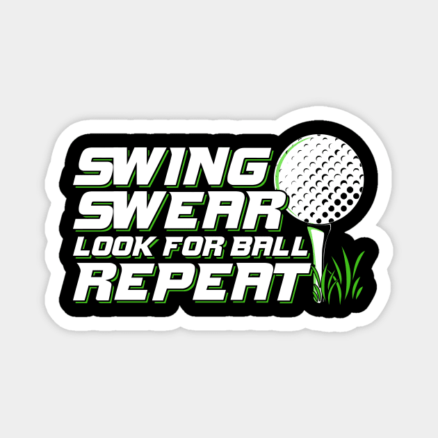 Swing Swear Look For Ball Repeat Golf Player Gift Magnet by Dolde08