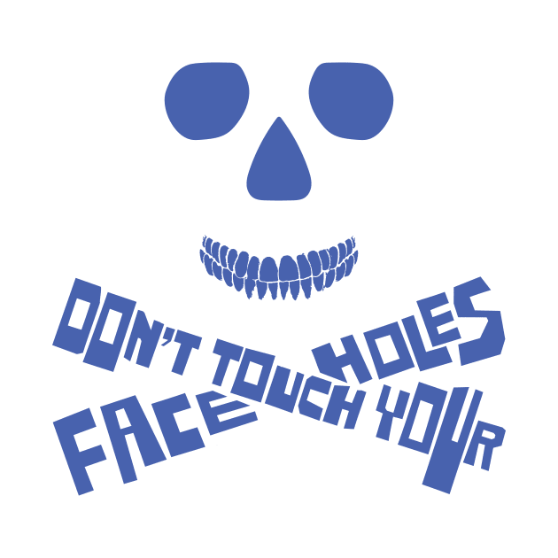 Dont Touch Your Face Holes by pelagio