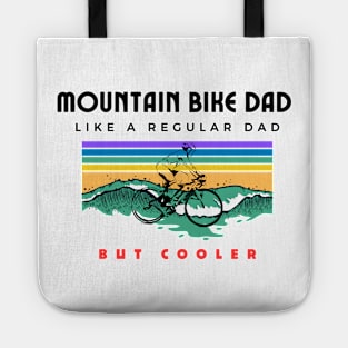 Mountain Bike Dad Like A Regular dad But Cooler Funny Mountbiking Quote Tote