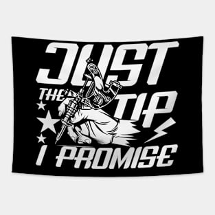 Just The Tip I Promise - Tattoo Tapestry