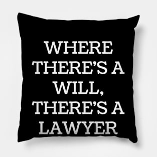 Where there's a will, there's a lawyer Pillow