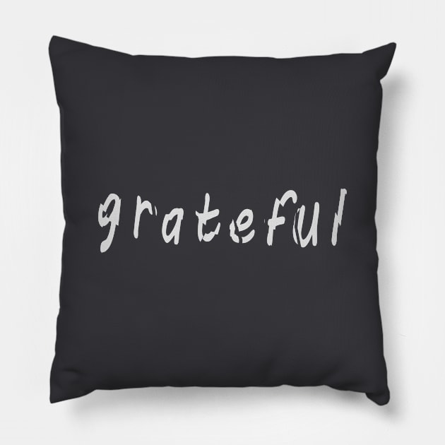 grateful Pillow by sowecov1