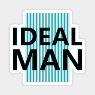 Ideal Man Magnet