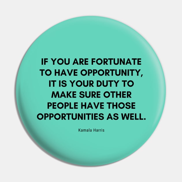 Kamala Harris Quote - If you are fortunate Pin by applebubble