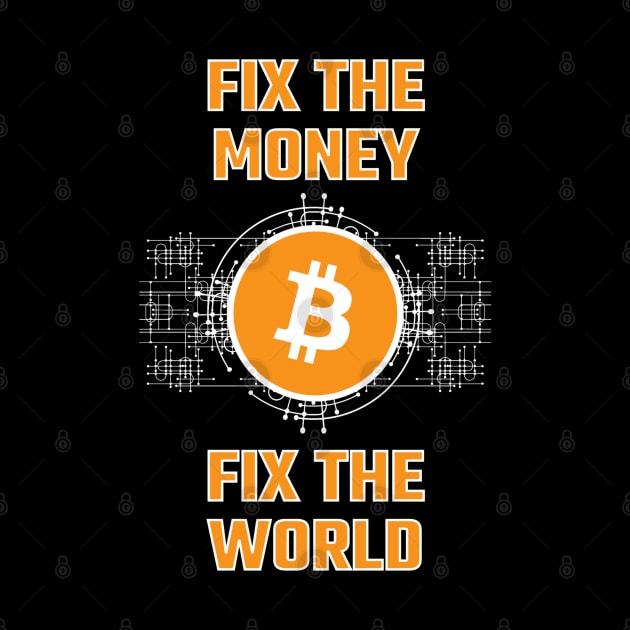 FIX THE MONEY-FIX THE WORLD BITCOIN by Rules of the mind