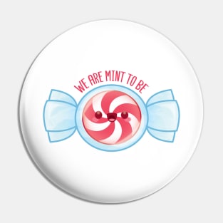 we are MINT to be Pin