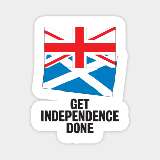 Get Independence Done! (also available in light lettering) Magnet