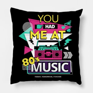 You Had Me At 80's Music Pillow