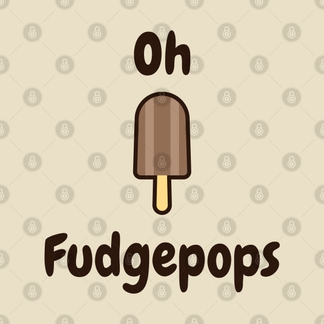 Oh fudgepops by StimpyStuff