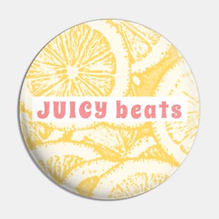 Juicy Beats Dance Music Pin