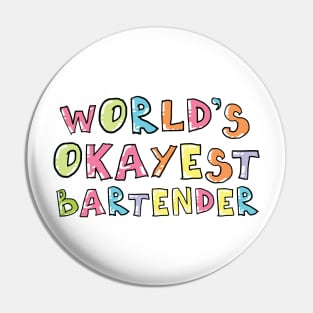 World's Okayest Bartender Gift Idea Pin