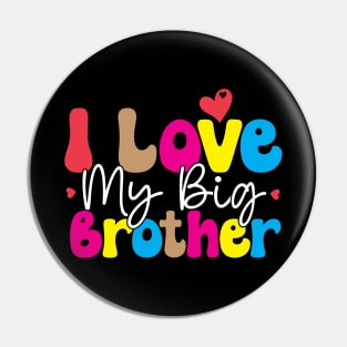 I Love My Big Brother Pin