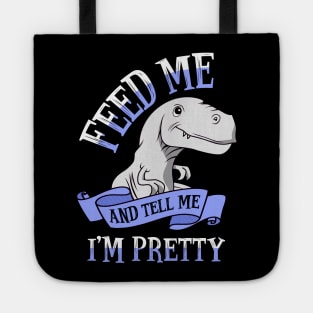 Feed Me and Tell Me I'm Pretty Tote