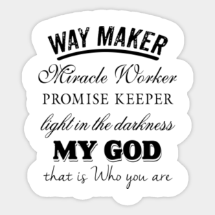 Way Maker Miracle Worker Promise Keeper Stickers Teepublic