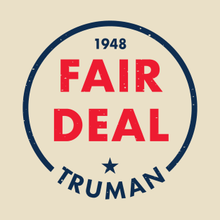 Harry Truman - 1948 'Fair Deal' (Alternate) T-Shirt