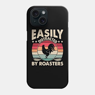 Easily Distracted By Roasters Funny Farming Quote Phone Case