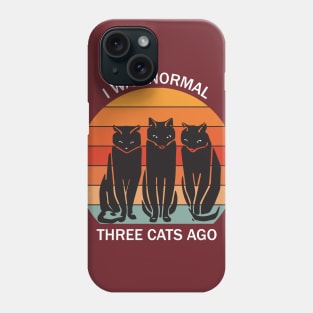 I was normal three cats ago - white text Phone Case