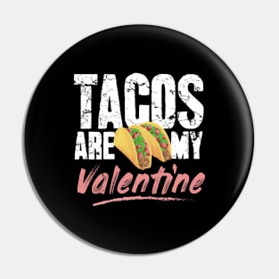 Tacos are my valentine Pin