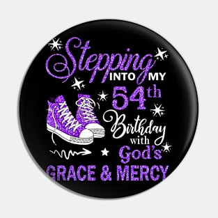 Stepping Into My 54th Birthday With God's Grace & Mercy Bday Pin