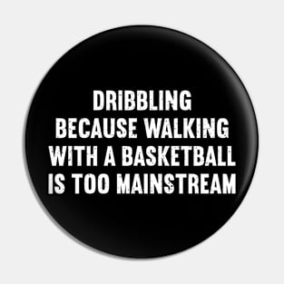 Dribbling Because walking with a Basketball is too mainstream Pin