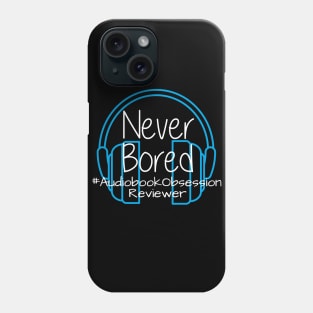 Never Bored - Audiobook Obsession Reviewer Phone Case