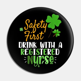 Safety First Drink With A RN Nurse Beer St Patrick's Day Pin