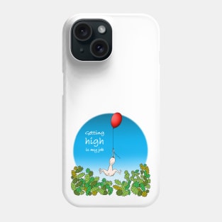 Getting high is my job Phone Case