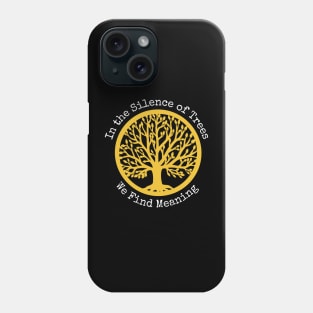 In The Silence Of Trees Phone Case