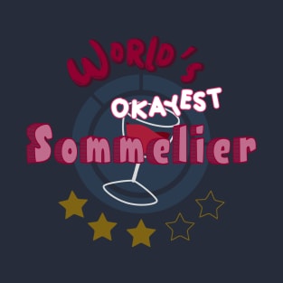 Worlds Okayest Sommelier T-Shirt