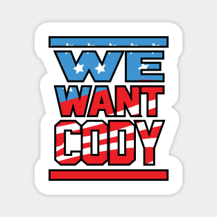 We Want Cody Magnet