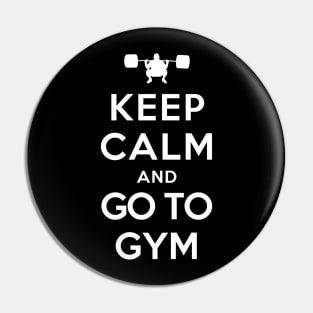 Keep Calm and Go to Gym Pin