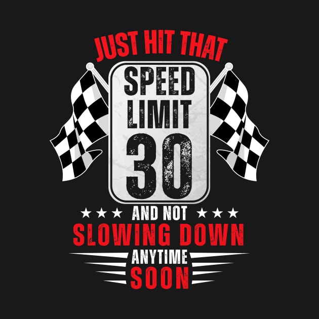 30th Birthday Speed Limit Sign 30 Years Old Funny Racing by HollyDuck