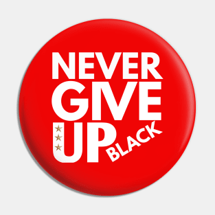 Never give up Pin