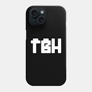 TBH  (To Be Honest) Phone Case