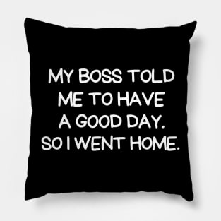 Thank you boss! Pillow