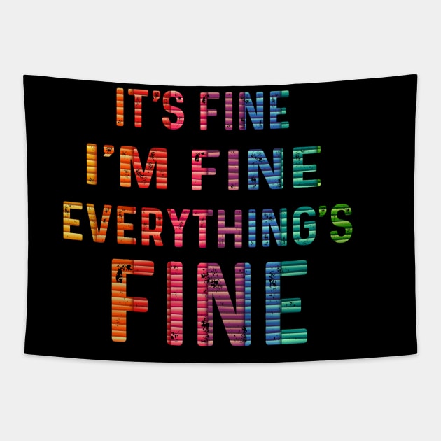 it's fine i'm fine everything's fine favorite tee Tapestry by Get Yours