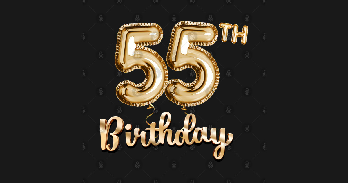 55th Birthday Gifts - Party Balloons Gold - 55th Birthday Gift