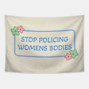 Stop Policing Womens Bodies - Abortion Rights Tapestry