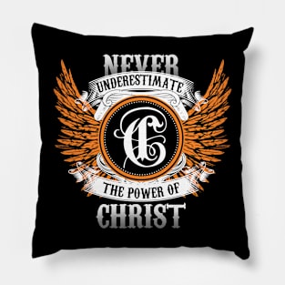 Christ Name Shirt Never Underestimate The Power Of Christ Pillow