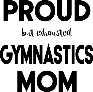 Proud (But Exhausted) Gymnastics Mom Funny Magnet