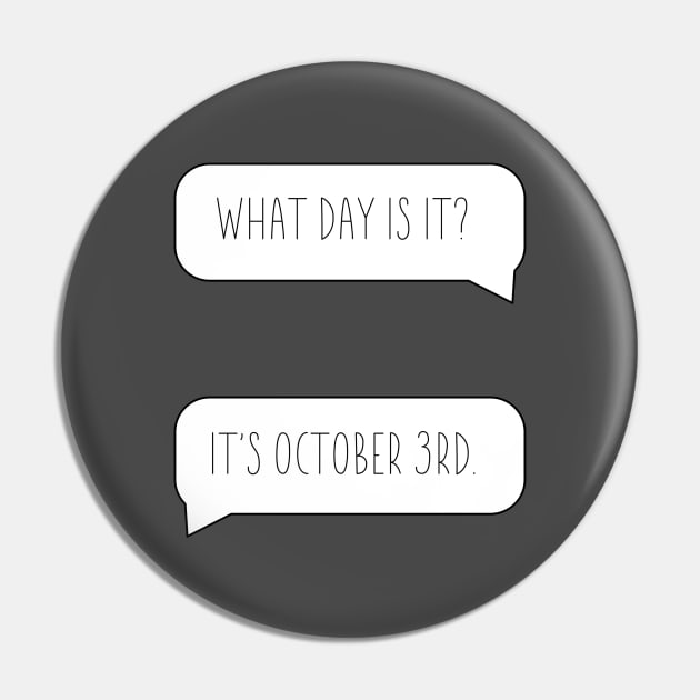It’s October 3rd Funny Quote Bubbles Pin by Punderstandable
